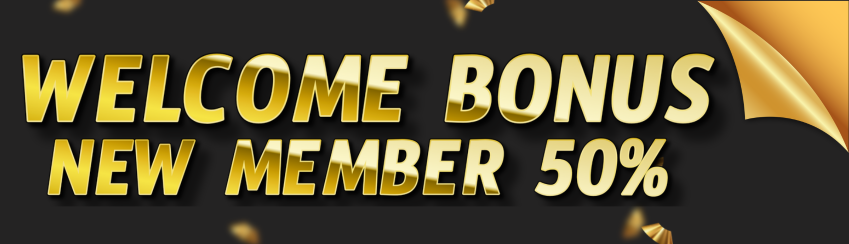 WELCOME BONUS NEW MEMBER 50%